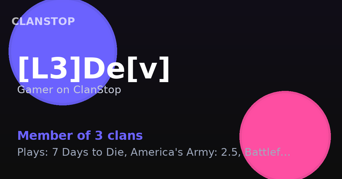 [L3]De[v] — 7 Days to Die Player | ClanStop.com